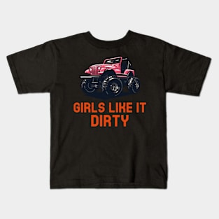 Girls Like It Dirty Kids T-Shirt